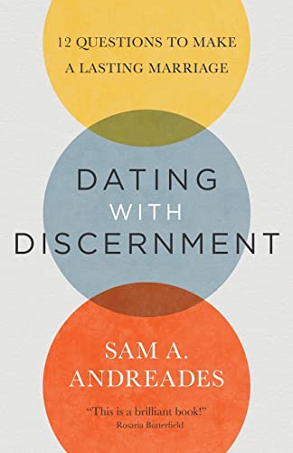 Stock image for Dating with Discernment: 12 Questions to Make a Lasting Marriage for sale by GreatBookPrices