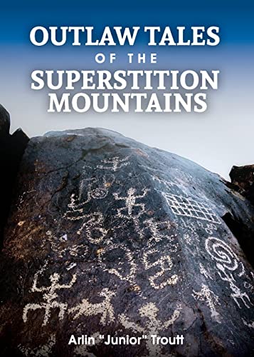 Beispielbild fr Outlaw Tales of the Superstition Mountains zum Verkauf von WorldofBooks