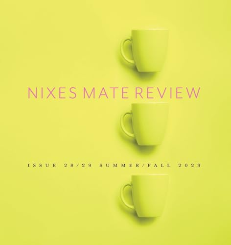 Beispielbild fr Nixes Mate Review - Issue 28/29 Summer/Fall 2023 zum Verkauf von GreatBookPrices