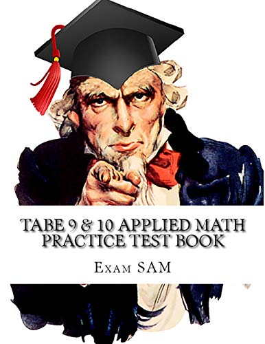 9781949282009: TABE 9 & 10 Applied Math Practice Test Book: Study Guide with 400 TABE Math Questions for Levels E, M, D, and A (TABE Test of Adult Basic Education Series by Exam SAM)