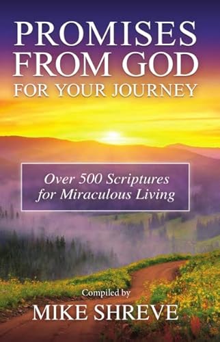 Beispielbild fr PROMISES FROM GOD FOR YOUR JOURNEY: Over 500 Scriptures for Miraculous Living zum Verkauf von GF Books, Inc.