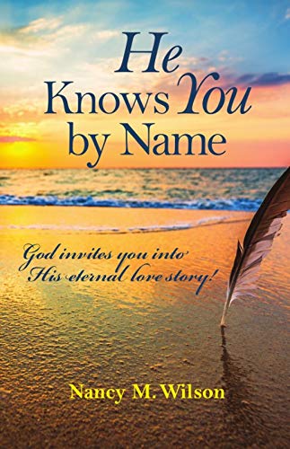Imagen de archivo de He Knows You by Name: God invites You into His Eternal Love Story! a la venta por New Legacy Books