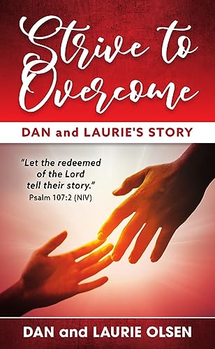 Stock image for Strive to Overcome: Dan and Laurie's Story for sale by Revaluation Books
