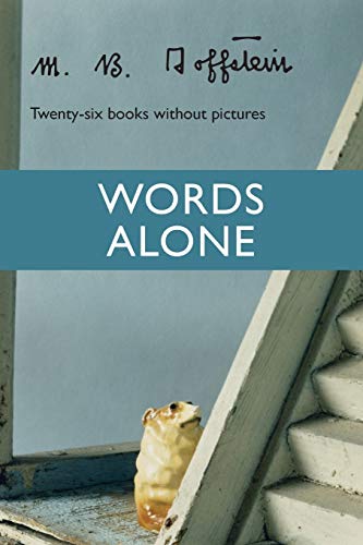Stock image for Words Alone: Twenty-Six Books Without Pictures for sale by ThriftBooks-Atlanta