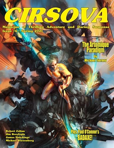 Stock image for Cirsova Magazine of Thrilling Adventure and Daring Suspense: Issue #6 / Spring 2021 for sale by GF Books, Inc.