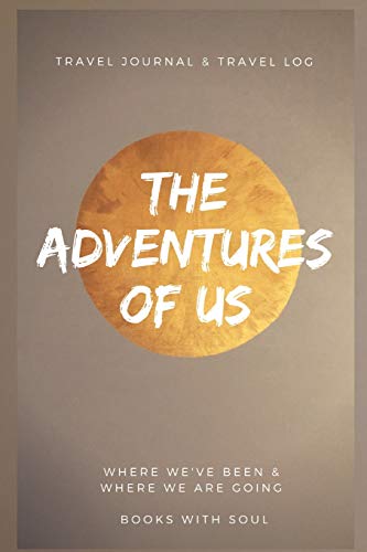 Imagen de archivo de The Adventures of Us: Our keepsake travel journal of where we've been and where we want to go a la venta por SecondSale