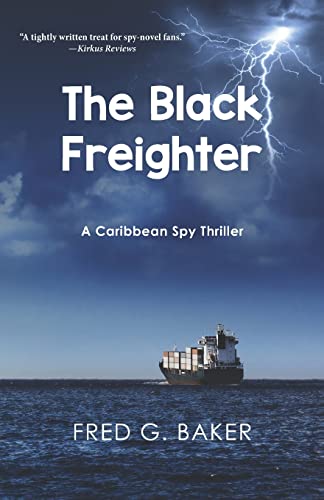 Stock image for The Black Freighter: A Caribbean Spy Thriller for sale by Goodwill Books