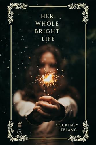 Stock image for Her Whole Bright Life for sale by SecondSale