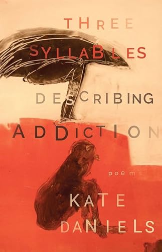 9781949344059: Three Syllables Describing Addiction: Poems