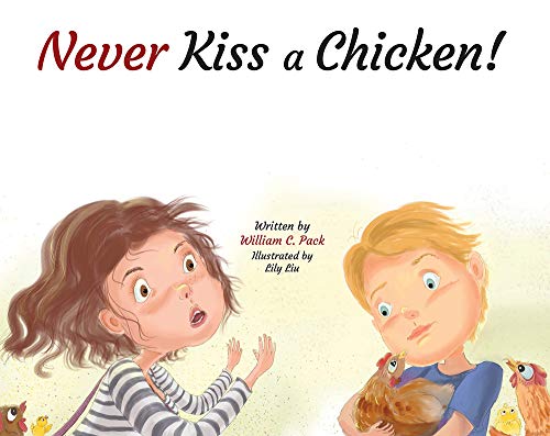 Stock image for Never Kiss a Chicken! for sale by KuleliBooks