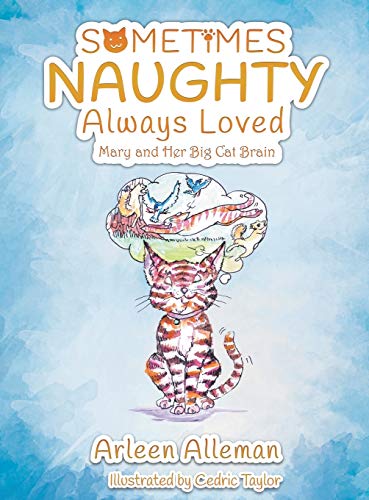 9781949362664: Sometimes Naughty-Always Loved: Mary and Her Big Cat Brain