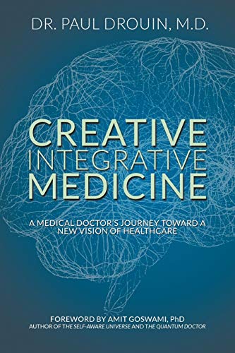 Beispielbild fr Creative Integrative Medicine: A Medical Doctor's Journey Toward a New Vision for Healthcare zum Verkauf von ThriftBooks-Atlanta