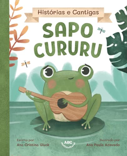Stock image for Sapo Cururu (Histrias e Cantigas) (Portuguese Edition) for sale by Ergodebooks