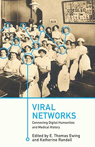 9781949373004: Viral Networks: Connecting Digital Humanities and Medical History