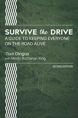 Imagen de archivo de Survive the Drive : A Guide to Keeping Everyone on the Road Alive a la venta por Better World Books