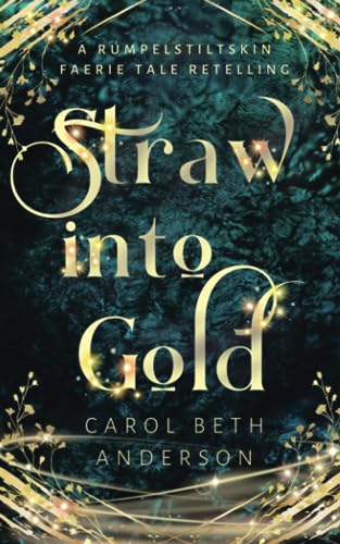 Beispielbild fr Straw into Gold: A Rumpelstiltskin Faerie Tale Retelling zum Verkauf von GF Books, Inc.