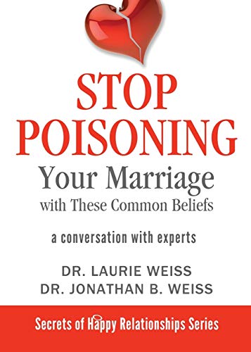 Stock image for Stop Poisoning Your Marriage with These Common Beliefs A Conversation with Experts 3 The Secrets of Happy Relationships Series for sale by PBShop.store US