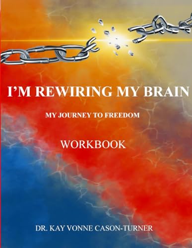 Beispielbild fr I'm Rewiring My Brain: My Journey To Freedom- Workbook (I Rewired My Brain Series) zum Verkauf von California Books