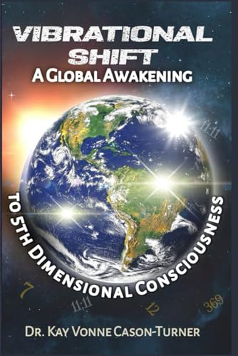 Beispielbild fr Vibrational Shift: A Global Awakening to 5th Dimensional Consciousness zum Verkauf von GreatBookPrices