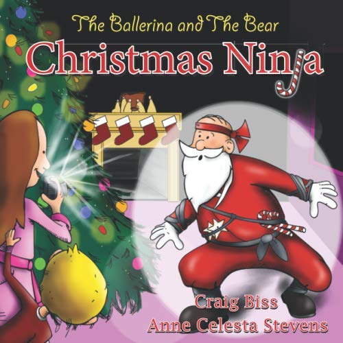 Beispielbild fr The Ballerina and the Bear: Christmas Ninja zum Verkauf von Revaluation Books