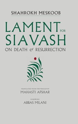 Beispielbild fr Lament for Siavash: On Death and Resurrection zum Verkauf von Books From California