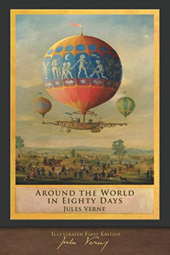 Beispielbild fr Around the World in Eighty Days (Illustrated First Edition): 100th Anniversary Collection zum Verkauf von Ergodebooks