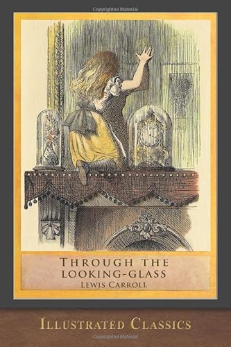 Imagen de archivo de Through the Looking Glass (Illustrated Classics): Illustrated by John Tenniel a la venta por Ergodebooks