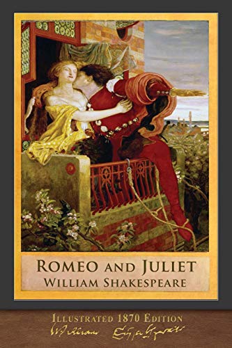 Stock image for Romeo and Juliet (Illustrated 1870 Edition): Illustrated Shakespeare for sale by Devils in the Detail Ltd