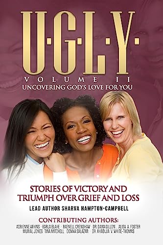 Imagen de archivo de U.G.L.Y: UNCOVERING GOD?S LOVE FOR YOU: Stories of Victory and Triumph Over Grief and Loss a la venta por Lucky's Textbooks