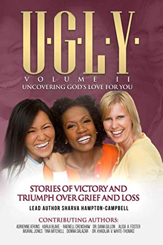Stock image for U.G.L.Y: UNCOVERING GOD?S LOVE FOR YOU: Stories of Victory and Triumph Over Grief and Loss for sale by Lucky's Textbooks