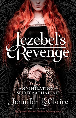 Imagen de archivo de Jezebel's Revenge: Annihilating the Spirit of Athaliah a la venta por Front Cover Books