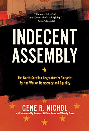 Stock image for Indecent Assembly: The North Carolina Legislature's Blueprint for the War on Democracy and Equality for sale by Ergodebooks