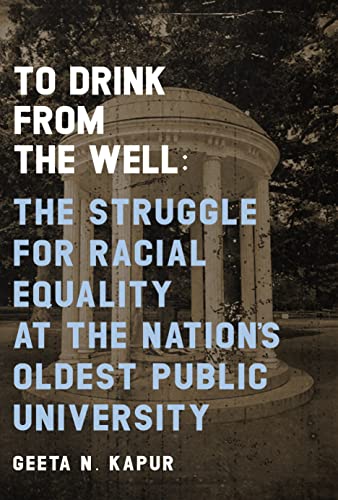 Stock image for To Drink from the Well: The Struggle for Racial Equality at the Nation?s Oldest Public University for sale by Ed's Editions LLC, ABAA