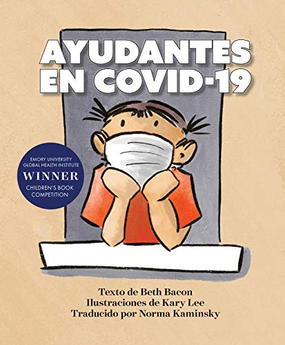 Imagen de archivo de AYUDANTES EN COVID-19: Una explicaci=n objetiva pero optimista de la pandemia de coronavirus (Spanish Edition) a la venta por Lakeside Books