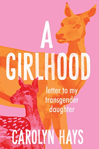 9781949467901: A Girlhood: Letter to My Transgender Daughter
