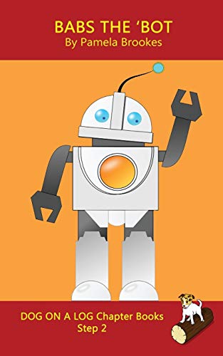 Immagine dell'editore per Babs The 'Bot Chapter Book: Systematic Decodable Books for Phonics Readers and Kids With Dyslexia (DOG ON A LOG Chapter Books) venduto da PlumCircle