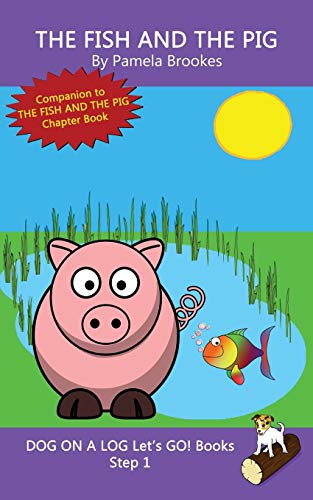 

The Fish And The Pig: Systematic Decodable Books for Phonics Readers and Kids With Dyslexia (DOG ON A LOG Let’s GO! Books)