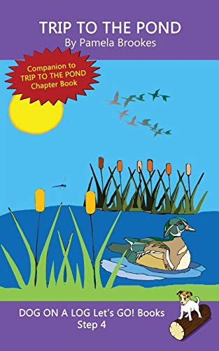 

Trip To The Pond: Systematic Decodable Books for Phonics Readers and Kids With Dyslexia (DOG ON A LOG Let’s GO! Books)