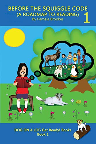 Imagen de archivo de BEFORE THE SQUIGGLE CODE (A ROADMAP TO READING): Get Ready to Read: Simple, Fun, and Effective Activities for New or Struggling Readers Including Those with Dyslexia. (Dog on a Log Get Ready! Books) a la venta por GF Books, Inc.