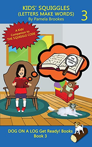 Stock image for KIDS' SQUIGGLES (LETTERS MAKE WORDS): Learn to Read: Sound Out (decodable) Stories for New or Struggling Readers Including Those with Dyslexia (Dog on a Log Get Ready! Books) for sale by SecondSale