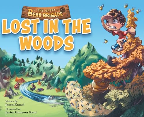 9781949474312: The Great Bear Brigade: Lost In The Woods - Children’s Camping Picture Book for Ages 2-6, Go On a Forest Adventure & Discover How to Keep Safe In the Great Outdoors - Camping Books for Kids