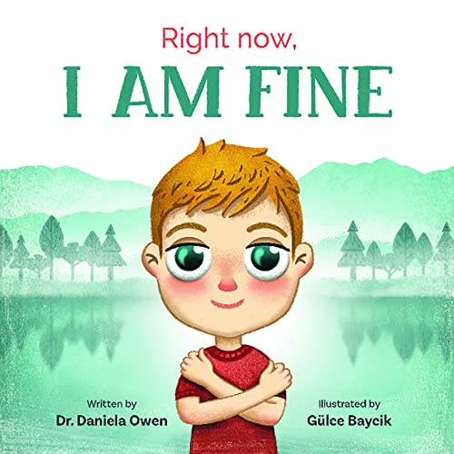 Stock image for Right Now I Am Fine - An Anxiety Book for Kids Ages 3-8 that Teaches How to Overcome Worry and Stress with Practical Calming Techniques - A Children's Book that Helps Promote a Calm and Peaceful Mind for sale by Goodwill of Colorado