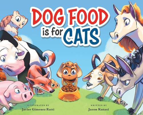 Beispielbild fr Dog Food is for Cats - A Children  s Book Featuring Loveable Farm Animals as Guides for Making Better Choices  " Learn to Cherish the Things You Have & Show Appreciation zum Verkauf von Bookmonger.Ltd