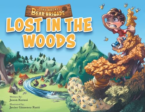 9781949474602: The Great Bear Brigade: Lost In The Woods - Children’s Camping Picture Book for Ages 2-6, Go On a Forest Adventure & Discover How to Keep Safe In the Great Outdoors - Camping Books for Kids