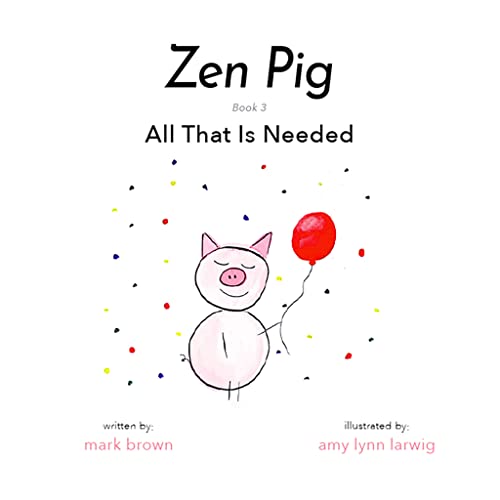 Beispielbild fr Zen Pig: All That Is Needed zum Verkauf von Gulf Coast Books