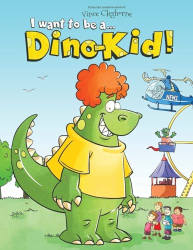 Stock image for I want to be a Dino-Kid! for sale by SecondSale