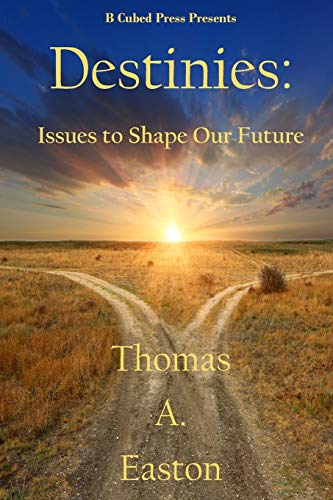 Imagen de archivo de Destinies: Issues to Shape our Future a la venta por THE SAINT BOOKSTORE