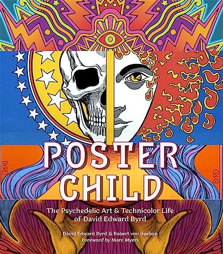 Beispielbild fr Poster Child: The Psychedelic Art & Technicolor Life of David Edward Byrd zum Verkauf von Monster Bookshop