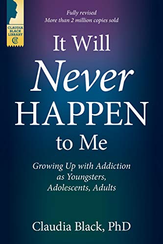 Stock image for It Will Never Happen to Me: Growing Up with Addiction as Youngsters, Adolescents, and Adults for sale by GF Books, Inc.