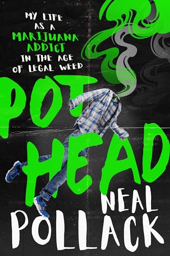 Imagen de archivo de Pothead: My Life as a Marijuana Addict in the Age of Legal Weed a la venta por HPB-Red